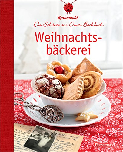 Beispielbild fr Weihnachtsbäckerei: Die Schätze aus Omas Backbuch.  ber 60 überliefert echte Familienrezepte für Plätzchen, Lebkuchen und Stollen zum Verkauf von WorldofBooks