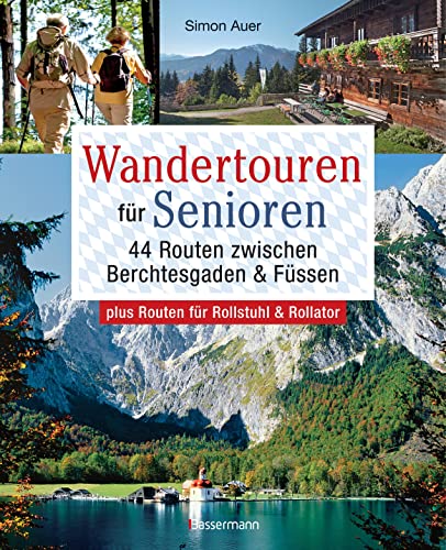 Beispielbild fr Wandertouren fr Senioren. 44 Routen zwischen Berchtesgaden & Fssen plus Routen fr Rollstuhl und Rollator: Mit 44 Wanderkarten zum Download zum Verkauf von medimops