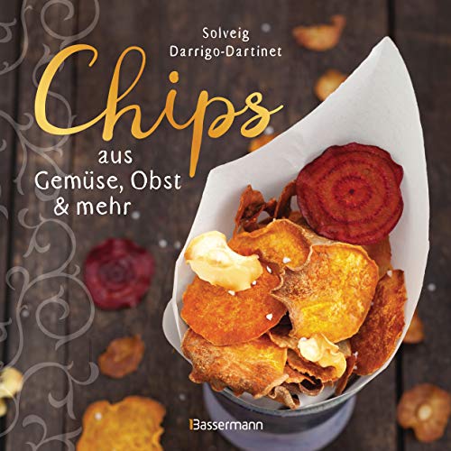 9783809439509: Chips aus Gemse, Obst und mehr. Die besten Rezepte fr hauchdnnes Gebck aus dem Backofen: Lecker, fettarm und gesund. Mit Saucen und Dips