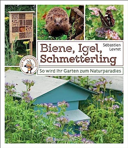 Stock image for Biene, Igel, Schmetterling. So wird Ihr Garten zum Naturparadies. -Language: german for sale by GreatBookPrices