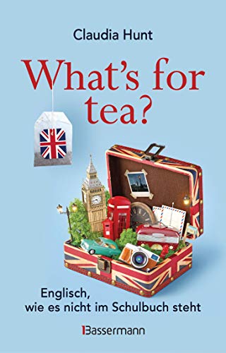 Beispielbild fr What's for tea? Englisch, wie es nicht im Schulbuch steht -Language: german zum Verkauf von GreatBookPrices