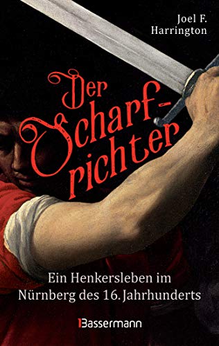 Beispielbild für Der Scharfrichter - Ein Henkersleben im Nürnberg des 16. Jahrhunderts zum Verkauf von Blackwell's