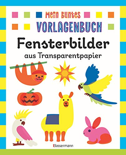 Stock image for Mein buntes Vorlagenbuch - Fensterbilder aus Transparentpapier. Ab 4 Jahren -Language: german for sale by GreatBookPrices