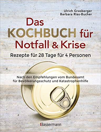 Imagen de archivo de Das Kochbuch fr Notfall & Krise - Rezepte fr 28 Tage fr 4 Personen. 3 Mahlzeiten und 1 Snack pro Tag. Ein Survival Guide fr Prepper und alle, die in Zeiten von Epidemien, berschwemmungen, Schneekatastrophen und Stromausfllen gewappnet sein wollen. -Language: german a la venta por GreatBookPrices