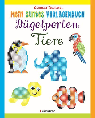 Stock image for Mein buntes Vorlagenbuch: Bgelperlen-Tiere. ber 100 Motive -Language: german for sale by GreatBookPrices