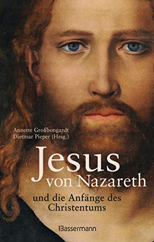 9783809443155: Jesus von Nazareth und die Anfnge des Christentums: Mit zahlreichen Abbildungen, Karten und Grafiken