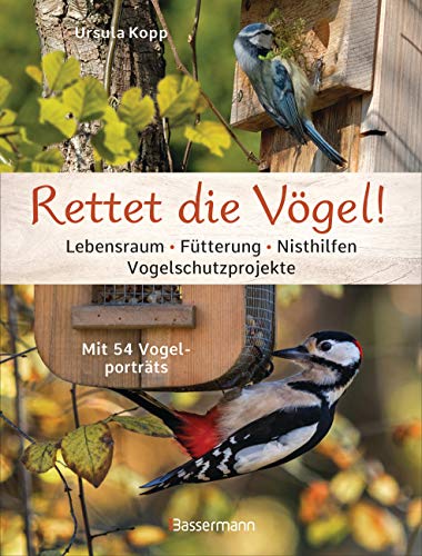 Stock image for Rettet die Vgel! Lebensraum, Ftterung, Nisthilfen, Vogelschutzprojekte -Language: german for sale by GreatBookPrices