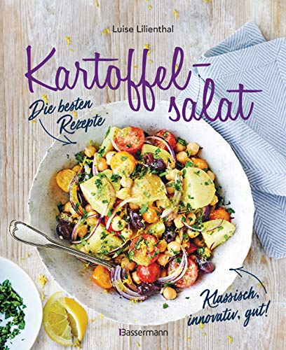 Beispielbild fr Kartoffelsalat - Die besten Rezepte - klassisch, innovativ, gut! 34 neue und traditionelle Variationen: Als Beilage oder Hauptgericht, fr Picknick, . Weihnachten, Silvester oder zwischendurch zum Verkauf von medimops