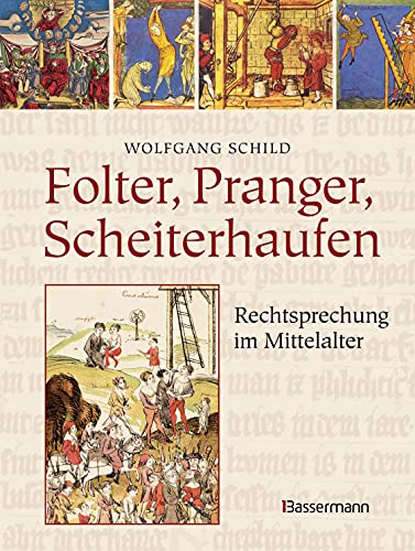 Stock image for Folter, Pranger, Scheiterhaufen. Rechtsprechung im Mittelalter -Language: german for sale by GreatBookPrices