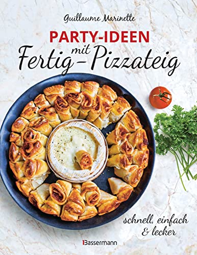 Stock image for Party-Ideen mit Fertig-Pizzateig - Schnell, einfach, lecker! for sale by GreatBookPrices