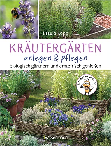 Beispielbild fr Krutergrten anlegen und pflegen. Biologisch grtnern und genieen zum Verkauf von Blackwell's