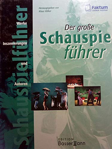 Beispielbild fr der groe schauspielfhrer. werke, inszenierungen, autoren zum Verkauf von alt-saarbrcker antiquariat g.w.melling