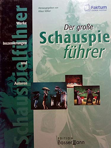 Stock image for der groe schauspielfhrer. werke, inszenierungen, autoren for sale by alt-saarbrcker antiquariat g.w.melling