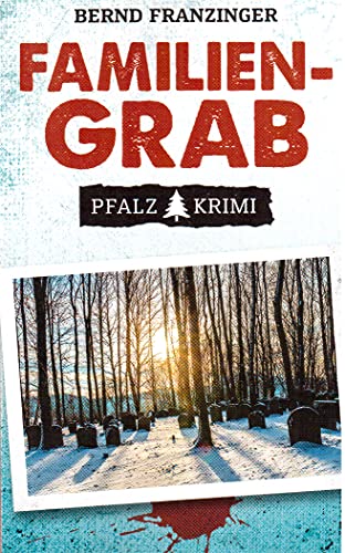 9783809470670: Familiengrab - Pfalz Krimi