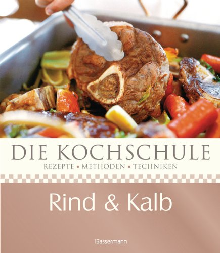 Stock image for Die Kochschule Rind und Kalb for sale by WorldofBooks