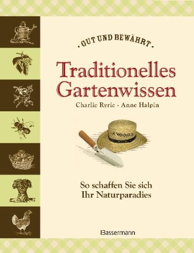 Stock image for traditionelles gartenwissen. so schaffen sie sich ihr naturparadies. for sale by alt-saarbrcker antiquariat g.w.melling