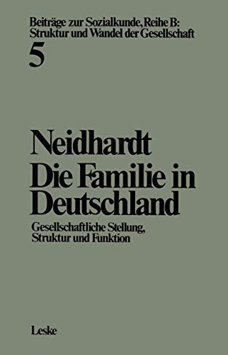 9783810000101: Die Familie in Deutschland: Gesellschaftliche Stellung, Struktur und Funktion (Beiträge zur Sozialkunde. Reihe B, Struktur und Wandel der Gesellschaft)