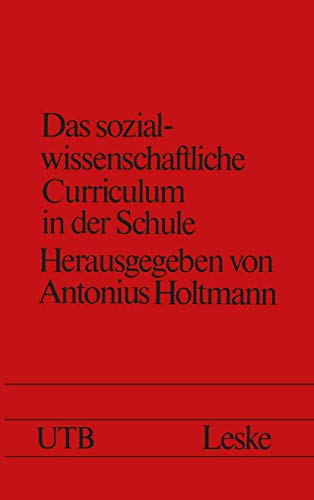 9783810001573: Das sozialwissenschaftliche Curriculum in der Schule: Neue Formen und Inhalte (Schriften zur Politischen Didaktik, 1) (German Edition)