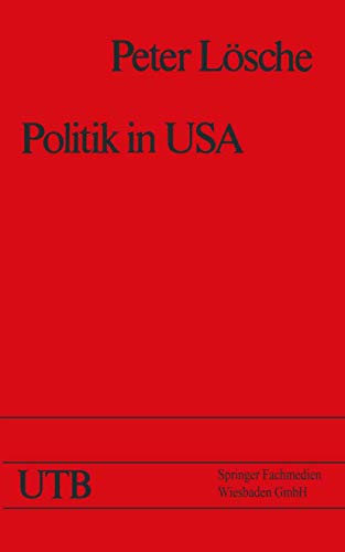 Politik in USA. Das amerikanische Regierungs- und Gesellschaftssystem und die Präsidentschaftswah...