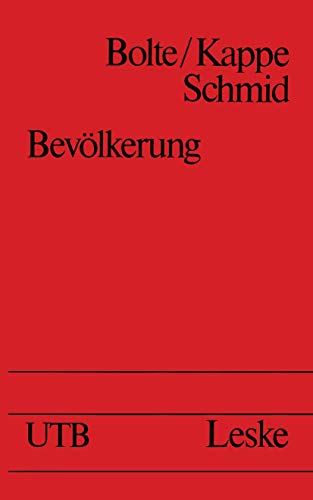 Bevölkerung : Statistik, Theorie, Geschichte u. Politik d. Bevölkerungsprozesses. Karl Martin Bolte ; Dieter Kappe ; Josef Schmid / Uni-Taschenbücher ; 986 - Bolte, Karl Martin, Dieter Kappe und Josef Schmid