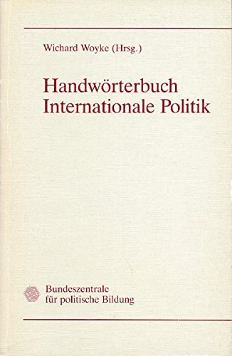 Beispielbild fr Handwrterbuch Internationale Politik zum Verkauf von Bernhard Kiewel Rare Books