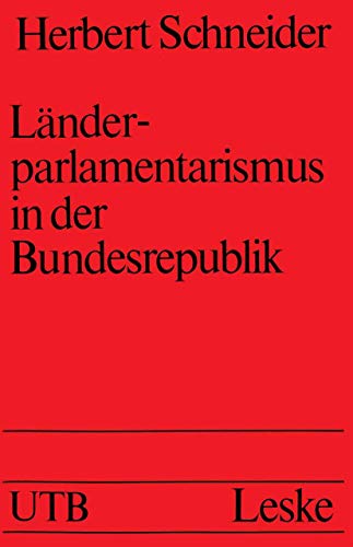 Länderparlamentarismus in der Bundesrepublik / Herbert Schneider - Schneider, Herbert