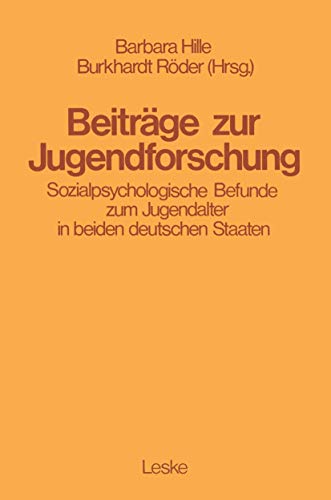 Beiträge zur Jugendforschung : sozialpsycholog. Befunde zum Jugendalter in beiden dt. Staaten ; Walter Jaide zum 65. Geburtstag. - Barbara (Hrsg.) Hille