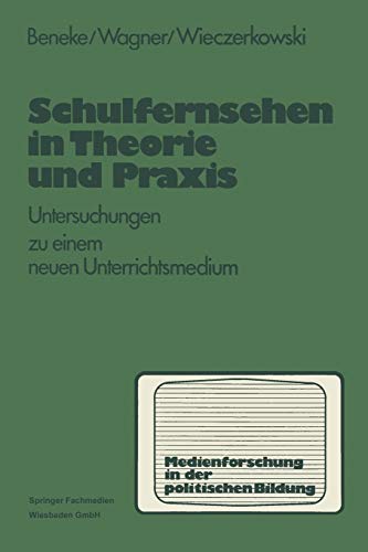 9783810002983: Schulfernsehen in Theorie und Praxis: Untersuchungen zu einem neuen Unterrichsmedium: 2 (Medien in der politischen Bildung)
