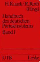 Stock image for Handbuch des deutschen Parteiensystems I. Parteistrukturen und Legitimation des Parteiensystems. for sale by Ammareal
