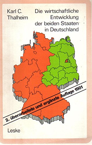 Die wirtschaftliche Entwicklung der beiden Staaten in Deutschland ; - Thalheim, Karl C.