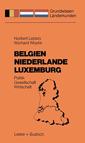 Beispielbild fr Belgien Niederlande Luxemburg. Politik - Gesellschaft - Wirtschaft (Grundwissen Lnderkunden) zum Verkauf von Paderbuch e.Kfm. Inh. Ralf R. Eichmann