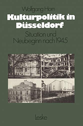 Beispielbild fr Kulturpolitik in Dusseldorf: Situation Und Neubeginn Nach 1945 zum Verkauf von Ammareal