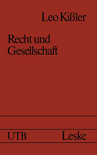 Recht Und Gesellschaft: Einfuhrung in Die Rechtssoziologie (German Edition) (9783810004536) by Leo Kissler