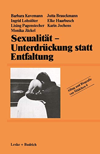 Beispielbild fr Alltag und Biografie von Mdchen, 16 Bde., Bd.9, Sexualitt, Unterdrckung statt Entfaltung zum Verkauf von Leserstrahl  (Preise inkl. MwSt.)