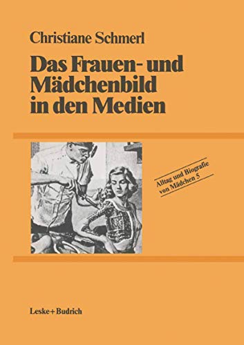 9783810004796: Das Frauen- und Mdchenbild in den Medien (Alltag und Biografie, 5) (German Edition)