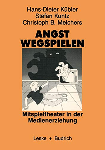 Stock image for Angst wegspielen. Mitspieltheater in der Medienerziehung. Herausgegeben von Stefan Kuntz for sale by Hylaila - Online-Antiquariat