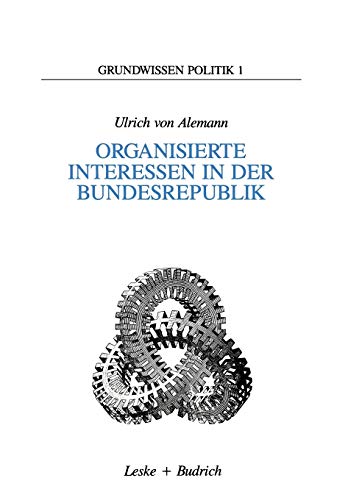 9783810006172: Organisierte Interessen in der Bundesrepublik: 1 (Grundwissen Politik)