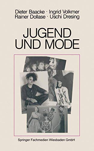 Jugend und Mode: Kleidung als Selbstinszenierung (German Edition) - Baacke, Dieter; Volkmer, Ingrid; Dollase, Rainer; Dresing, Uschi