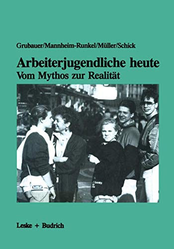 Arbeiterjugendliche heute - vom Mythos zur Realität : Bedeutung von Arbeit, Moral und Recht für J...