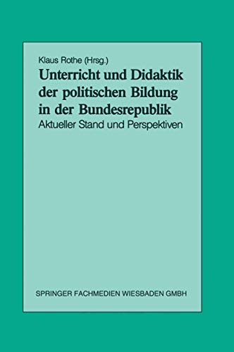 9783810007032: Unterricht Und Didaktik Der Politischen Bildung In Der Bundesrepublik: Aktueller Stand Und Perspektiven