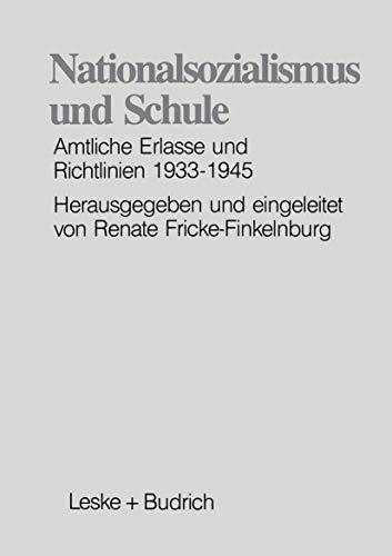 9783810007520: Nationalsozialismus und Schule: Amtliche Erlasse und Richtlinien 1933–1945