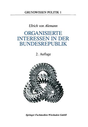 9783810007902: Organisierte Interessen in der Bundesrepublik Deutschland: 1 (Grundwissen Politik)