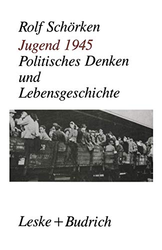 9783810008022: Jugend 1945: Politisches Denken und Lebensgeschichte