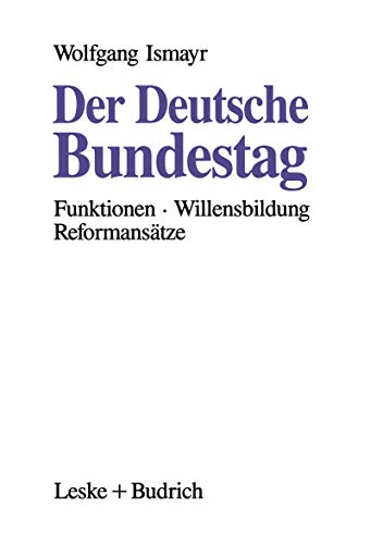 9783810008282: Der Deutsche Bundestag: Funktionen, Willensbildung, Reformansätze