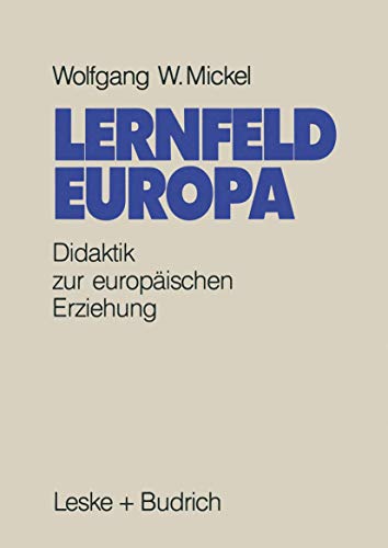 Lernfeld Europa. Didaktik zur europäischen Erziehung