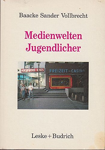 Lebenswelten sind Medienwelten (Medienwelten Jugendlicher) (German Edition) (9783810008428) by Baacke, Dieter