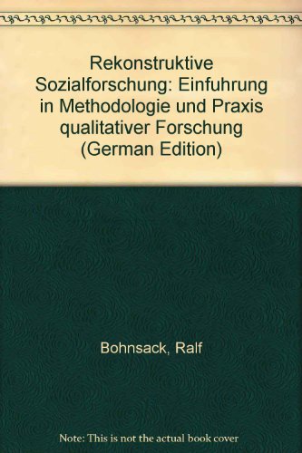 9783810008510: Rekonstruktive Sozialforschung. Einfhrung in die Methodologie und Praxis qualitativer Forschung