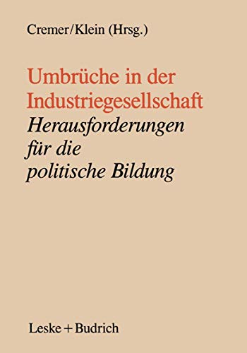 9783810008558: Umbrche in der Industriegesellschaft: Herausforderungen fr die politische Bildung