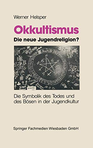 Beispielbild fr Okkultismus - die neue Jugendreligion?: Die Symbolik des Todes und des Bsen in der Jugendkultur zum Verkauf von medimops