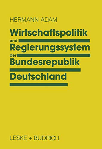 Stock image for Wirtschaftspolitik und Regierungssystem in der Bundesrepublik Deutschland. Eine Einfhrung for sale by medimops